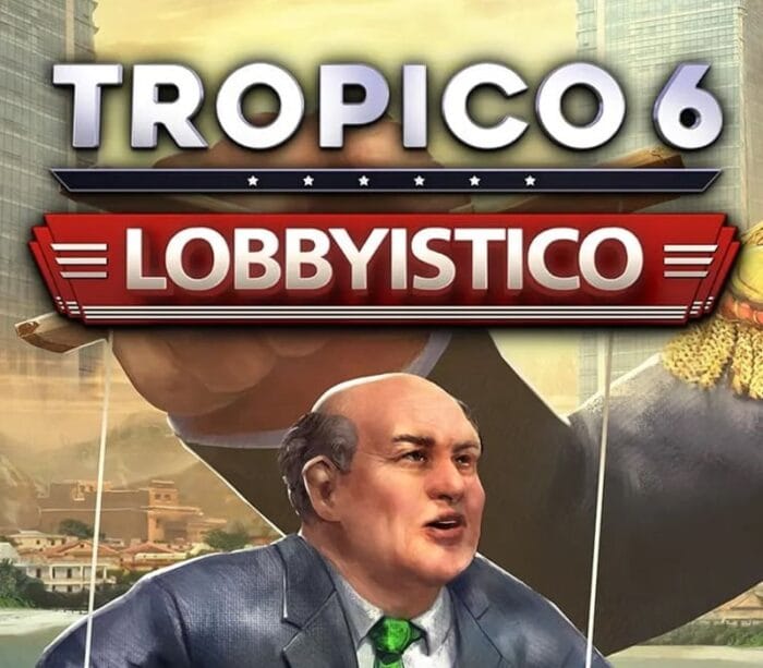 tropico68lobby.jpg Tropico 6 - Lobbyistico DLC EU PC Steam - Bilde 1